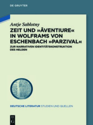 cover image of Zeit und ›âventiure  in Wolframs von Eschenbach ›Parzival